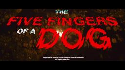 The Five Fingers of a Dog - Official Trailer