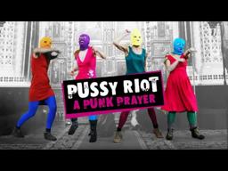Pussy Riot: A Punk Prayer - Official Trailer