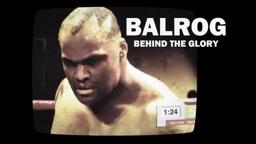 Balrog: Behind the Glory