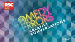Creative Conversations | The Comedy of Errors