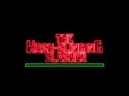 The Hash-Slinging Slasher (Official Trailer)