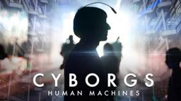 Cyborgs: Human Machines Trailer