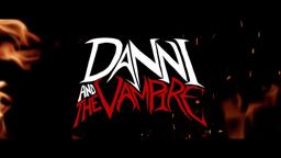 Danni and The Vampire - Official Trailer