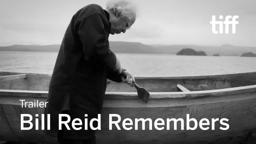 BILL REID REMEMBERS Trailer