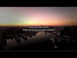 HELL IN MY LIFE  (THE STACEY STAXX STORY)