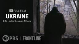 Ukraine: Life Under Russia's Attack (full documentary) | FRONTLINE