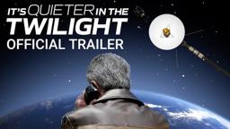 It's Quieter In The Twilight - Official Trailer