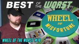 Best of the Worst: Wheel of the Worst #18