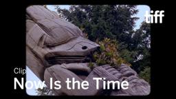 NOW IS THE TIME Clip | TIFF 2019