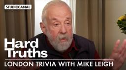 London Trivia with Mike Leigh for HARD TRUTHS