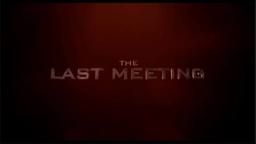The Last Meeting (Teaser Trailer)