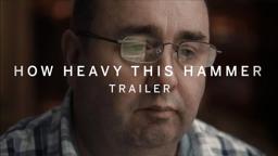 HOW HEAVY THIS HAMMER Trailer | New Release 2016