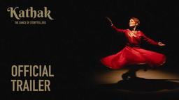 Kathak: The Dance of Storytellers | Official Trailer