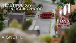 A BEAUTIFUL DAY IN THE NEIGHBORHOOD Vignette - Building the Neighborhood