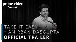 Take It Easy | Anirban Dasgupta | Official Trailer | Stand Up Specials | Prime Exclusive