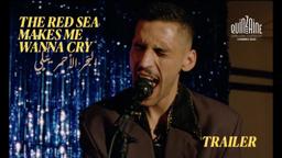 The Red Sea Makes Me Wanna Cry - Official Trailer