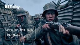 The Sound of All Quiet on the Western Front (2022) | The #DolbyInstitute Podcast