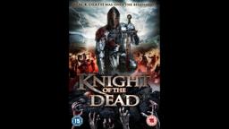 Knight of The Dead Official Trailer (2013)