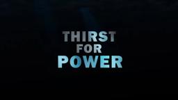 Thirst For Power: Trailer 1