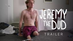 Jeremy The Dud | Official Trailer