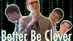 Better Be Clever (Full Movie)