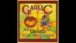 Garlic is as Good as Ten Mothers (TRAILER)