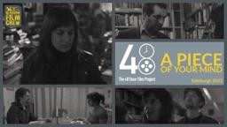 A PIECE OF YOUR MIND || Edinburgh 48Hour Film Project 2022