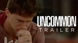Uncommon - Trailer