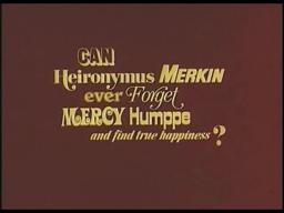 Can Heironymus Merkin Ever Forget Mercy Humppe and Find True Happiness? (1969) Trailer