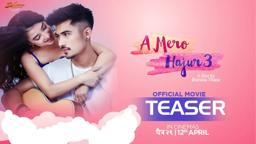 A Mero Hajur 3 | New Nepali Movie Teaser | Anmol KC,Suhana Thapa