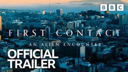 First Contact: An Alien Encounter | Trailer - BBC