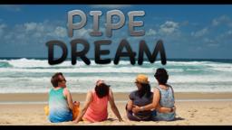 Pipe Dream - Trailer