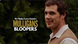 Mulligans the movie Blooper Reel
