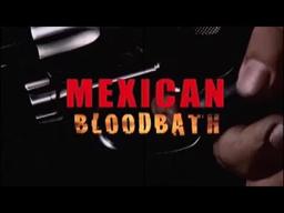 Mexican Bloodbath action seq 3B