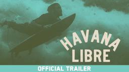 Havana Libre (2022) | Official Trailer HD