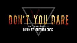 DON'T YOU DARE - Trailer 2019