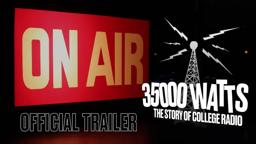 35000 Watts: The Story of College Radio - Official Trailer