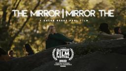 The Mirror | Mirror The - 2022 AAHSFF Winner