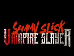 Sammy Slick Vampire Slayer Official Trailer