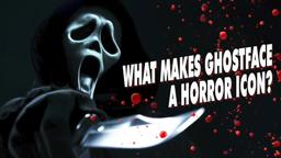 What Makes Scream's Ghostface Such a Scary Horror Icon?