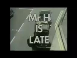 Mr H is Late Full Program
