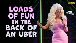 Loads of Fun in the Back of an Uber - Miz Cracker