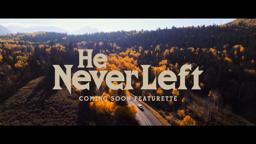 He Never Left (2024) — Coming Soon Featurette
