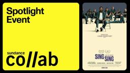 The Power of Collaboration on SING SING - A Conversation with the Filmmakers