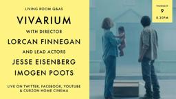 LIVING ROOM Q&As: Vivarium with Jesse Eisenberg, Imogen Poots and Lorcan Finnegan