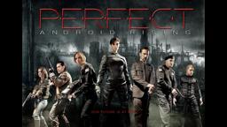 PERFECT - Android Rising (Trailer 1)