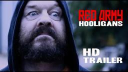 RED ARMY HOOLIGANS Official Trailer #3 (2018) [HD] World Cup Football Violence 28th May 2018