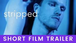 STRIPPED - LGBTQ Short Film (Trailer)