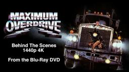 Maximum Overdrive | Behind The Scenes