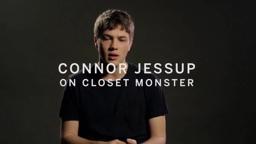 CONNOR JESSUP on Closet Monster